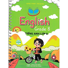 Notebook English Grade 8 - Tiếng Anh Lớp 8 (Dùng Chung Cho Các Bộ SGK Hiện Hành) (HA-MK)