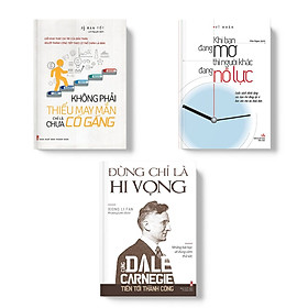 Combo sách: Khi Bạn Đang Mơ Thì Người Khác Đang Nỗ Lực (TB) + Đừng Chỉ Là Hi Vọng + Không Phải Thiếu May Mắn Chỉ Là Chưa Cố Gắng(TB) - (MinhLongbooks)