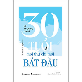 Sách phát triển bản thân: 30 Tuổi - Mọi Thứ Chỉ Mới Bắt Đầu