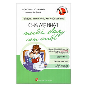 Sách - Cha Mẹ Nhật Nuôi Dạy Con Một - NXB Phụ Nữ