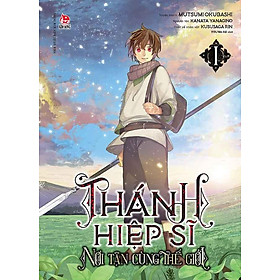 Thánh Hiệp Sĩ Nơi Tận Cùng Thế Giới - Tập 1 (Manga)