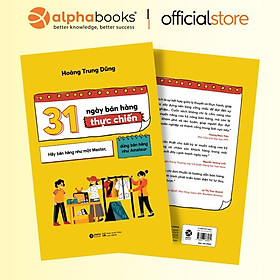 Sách - 31 Ngày Bán Hàng Thực Chiến - Hãy Bán Hàng Như Một Master, Đừng Bán Hàng Như Amateur - Alphabooks