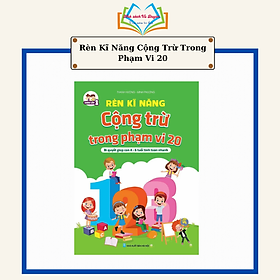Sách - Rèn Kỹ Năng Cộng Trừ Trong Phạm Vi 20 - Bí quyết giúp con 4-6 tuổi tính toán nhanh