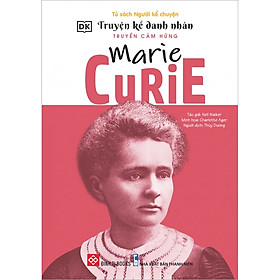 Truyện Kể Danh Nhân Truyền Cảm Hứng - Marie Curie