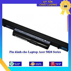 Pin dùng cho Laptop Acer 5820 Series - Hàng Nhập Khẩu MIBAT382