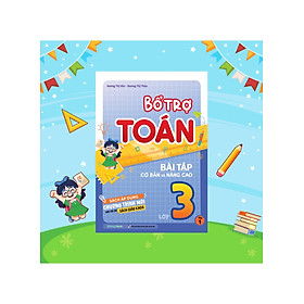 Bổ Trợ Toán - Bài Tập Cơ Bản Và Nâng Cao Lớp 3 - Tập 1- MEGA
