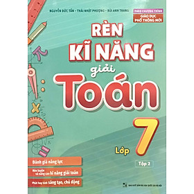 Rèn Kĩ Năng Giải Toán Lớp 7 - Tập 2 - Theo Chương Trình Giáo Dục Phổ Thông Mới