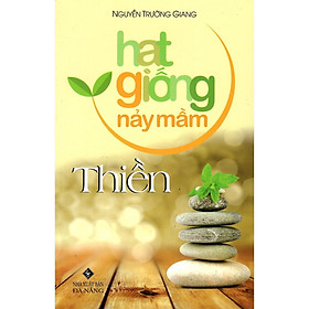 Sách - Hạt Giống Nảy Mầm - Thiền - Chính Thông Book