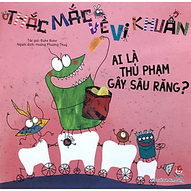 Thắc Mắc Về Vi Khuẩn: Ai Là Thủ Phạm Gây Sâu Răng