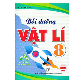 Sách - Bồi Dưỡng Vật Lí 8 (Dùng Chung Các Bộ SGK Hiện Hành) - HA