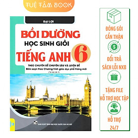 Sách - Bồi dưỡng học sinh giỏi Tiếng Anh 6 (theo chuyên đề chuyên sâu và luyện đề) - ND