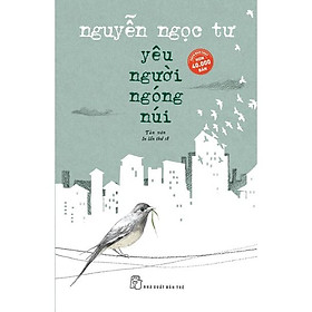 Yêu Người Ngóng Núi (Tái Bản) - Tác giả Nguyễn Ngọc Tư