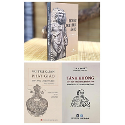 Lịch Sử Triết Học Ấn Độ + Tánh Không - Cốt Tủy Triết Học Phật Giáo + Vũ Trụ Quan Phật Giáo