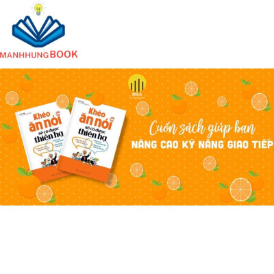 Sách: Khéo Ăn Nói Sẽ Có Được Thiên Hạ - Kĩ Năng Giúp Cho Người Ngại Giao Tiếp Mở Lời Trò Chuyện (Bìa Mềm)