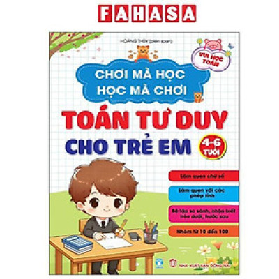 Sách - Chơi Mà Học, Học Mà Chơi - Toán Tư Duy Cho Trẻ Em 4-6 Tuổi