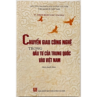 Chuyển giao công nghệ trong đầu tư của Trung Quốc vào Việt Nam - KHXH