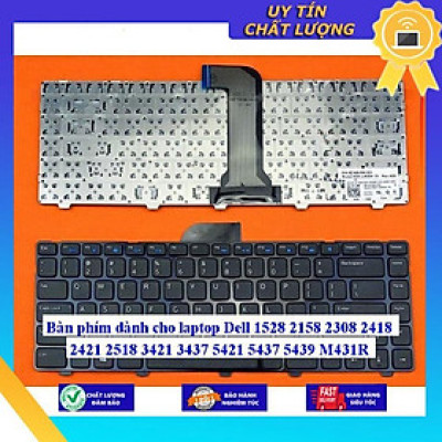 Bàn phím dùng cho laptop Dell 1528 2158 2308 2418 2421 2518 3421 3437 5421 5437 5439 M431R - Hàng Nhập Khẩu New Seal