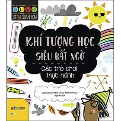 [Einstetin Books] Stem Quanh Em - Khí Tượng Học Siêu Bất Ngờ
