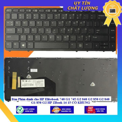 Bàn Phím dùng cho HP Elitebook 740 G1 745 G2 840 G2 850 G2 840 G1 850 G2 HP ZBook 14 15 CÓ KHUNG  - THƯỜNG - Hàng Nhập Khẩu New Seal