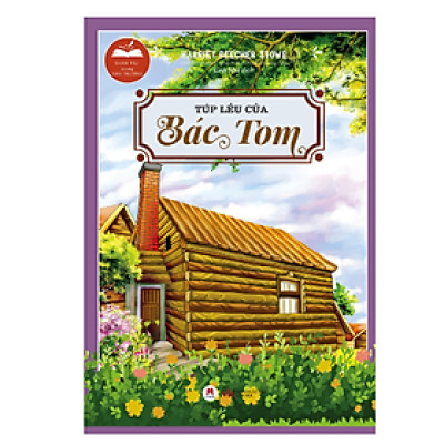 Danh Tác Trong Nhà Trường - Túp Lều Của Bác Tom - Tái Bản 2024 (HH)