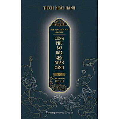 Nhật Tụng Thiền Môn Giảng Giải - Công Phu Nở Đóa Sen Ngàn Cánh - Tập 1: Công Phu Ngày Thứ Hai