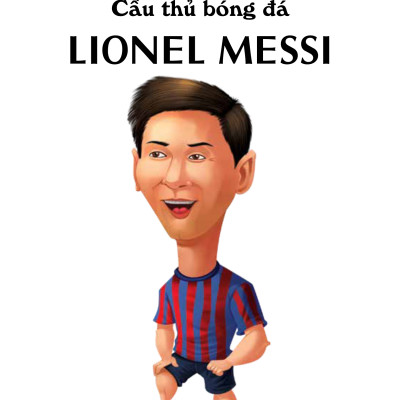 Cầu Thủ Bóng Đá - Lionel Messi