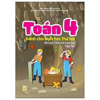 Toán 4 - Tập 2 - Dành Cho Buổi Học Thứ Hai (Bộ Sách Chân Trời Sáng Tạo)