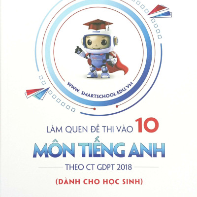 Sách - Làm Quen Đề Thi Vào 10 - Môn Tiếng Anh - Theo CT GDPT 2018 - Dành Cho Học Sinh