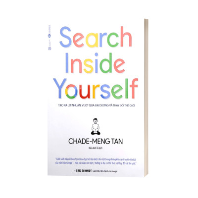 Search Inside Yourself - Tạo Ra Lợi Nhuận Vượt Qua Đại Dương Và Thay Đổi Thế Giới (Tái Bản 2022)