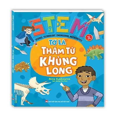 Sách - Stem - Tớ Là Thám Tử Khủng Long - Minh Thắng