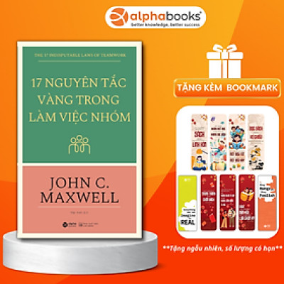 17 Nguyên Tắc Vàng Trong Làm Việc Nhóm ( Tặng Bookmark Sáng Tạo )