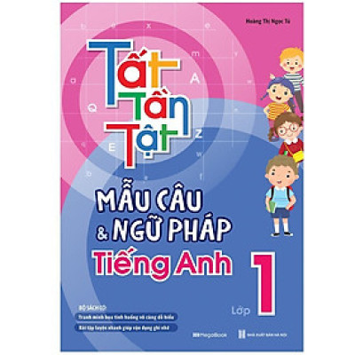 Sách - Tất Tần Tật Mẫu Câu Và Ngữ Pháp Tiếng Anh Lớp 1 - Megabook