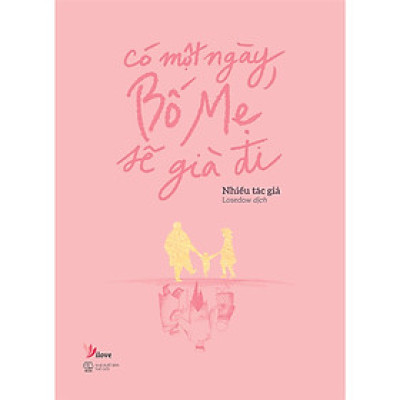 Trạm Đọc | Có Một Ngày, Bố Mẹ Sẽ Già Đi