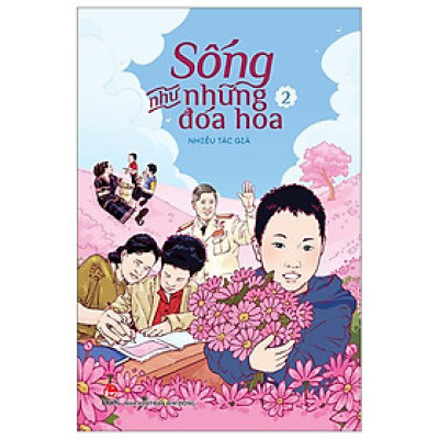 Sống Như Những Đóa Hoa 2