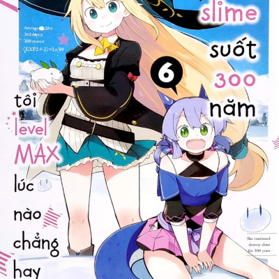 Diệt Slime Suốt 300 Năm, Tôi Levelmax Lúc Nào Chẳng Hay - Tập 6 (Tái Bản 2022)