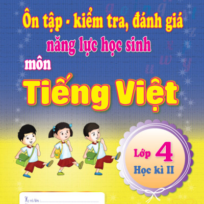 Combo 4 cuốn Ôn tập - kiểm tra, đánh giá năng lực học sinh môn Tiếng Việt và môn Toán lớp 4 học kì 1 + học kì 2