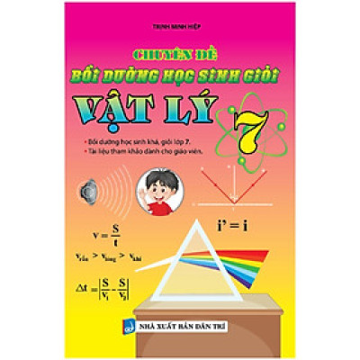 Sách - Chuyên Đề Bồi Dưỡng Học Sinh Giỏi Vật Lý Lớp 7 - Khang Việt Book