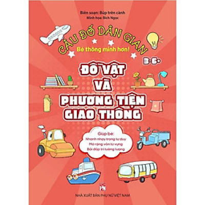 Câu Đố Dân Gian - Bé Thông Minh Hơn! – Đồ Vật Và Phương Tiện Giao Thông