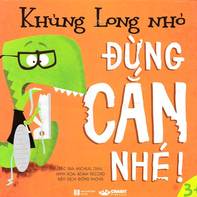 Khủng Long Nhỏ - Đừng Cắn Nhé