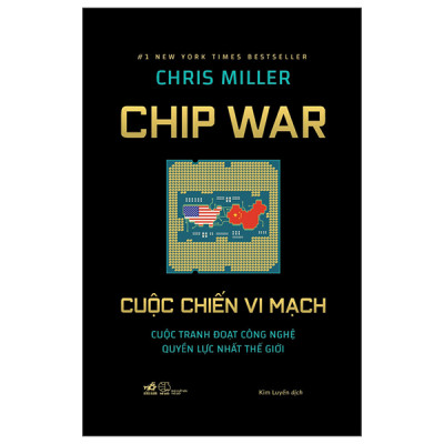 Chip War: Cuộc Chiến Vi Mạch - Nhã Nam (Chris Miller)