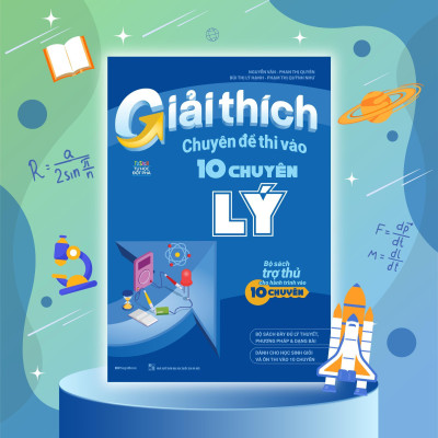 Sách Giải Thích Chuyên Đề Thi Vào 10 Chuyên Lý - Megabook