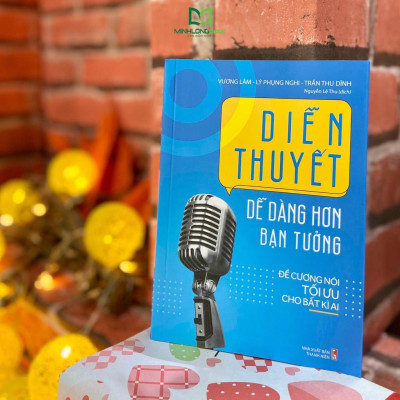 Sách: Diễn Thuyết Dễ Dàng Hơn Bạn Tưởng - Đề cương nói tối ưu cho bất kì ai -TSKN