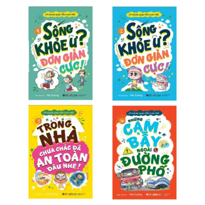 Combo Kỹ Năng Sinh Tồn Cho Trẻ: Sống Khỏe Ư? Đơn Giản Cực Tập 1,2 + Trong Nhà Chưa Chắc Đã An Toàn Đâu Nhé + Cạm Bẫy Ngoài Đường Phố