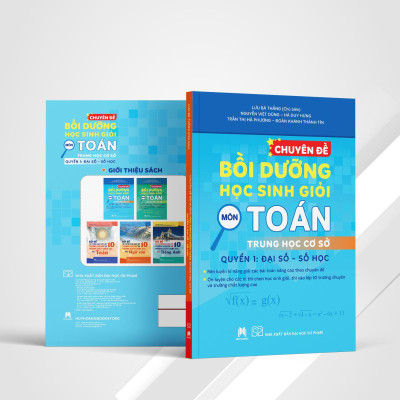 Sách - Chuyên Đề Bồi Dưỡng Học Sinh Giỏi Môn Toán Trung Học Cơ Sở - Quyển 1 - Đại Số-Số Học