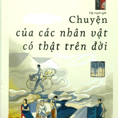 Chuyện Của Các Nhân Vật Có Thật Trên Đời
