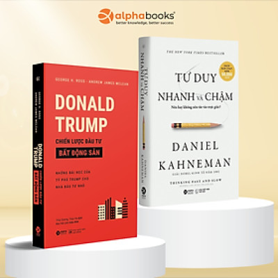 Combo Tư Duy Nhanh Và Chậm Và Donald Trump - Chiến Lược Đầu Tư Bất Động Sản (Tái Bản 2018) (2 Cuốn)