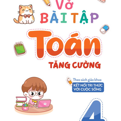 Vở Bài Tập Toán Tăng Cường 4 (Theo Sách Giáo Khoa Kết Nối Tri Thức Với Cuộc Sống) - MEGA