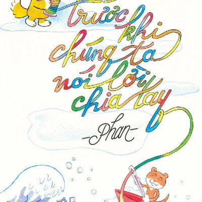 TRƯỚC KHI CHÚNG TA NÓI LỜI CHIA TAY - Phan (bìa mềm)