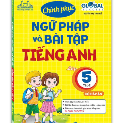 Sách - Global Success - Chinh Phục Ngữ Pháp Và Bài Tập Tiếng Anh Lớp 5 - Tập 2 (Có Đáp Án)
