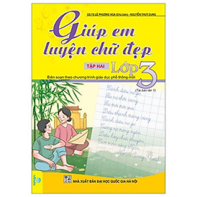 Giúp Em Luyện Chữ Đẹp Lớp 3 - Tập 2 (Biên Soạn Theo Chương Trình Giáo Dục Phổ Thông Mới)